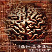Truth Corroded : Fuel the Chain